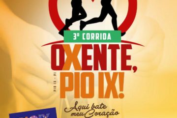 3° CORRIDA “OXENTE, PIO IX”